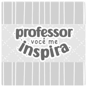 PROFESSOR VOCÊ ME INSPIRA